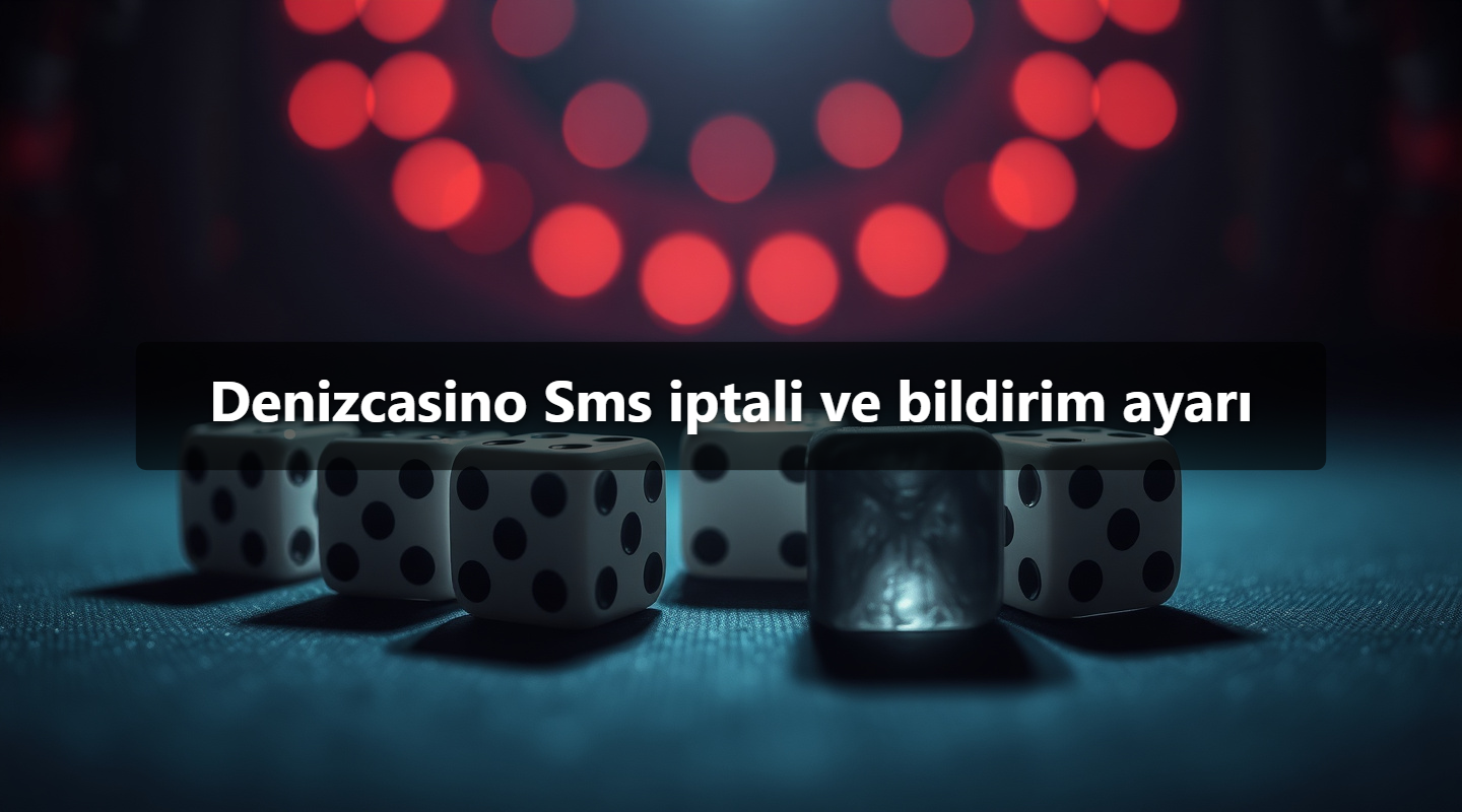 Denizcasino Sms iptali ve bildirim ayarı